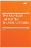 The Rainbow: After the Thunder=storm