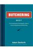 Butchering Beef: The Comprehensive Photographic Guide to Humane Slaughtering and Butchering