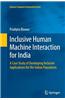 Inclusive Human Machine Interaction for India: A Case Study of Developing Inclusive Applications for the Indian Population