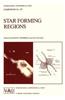 Star Forming Regions: Proceedings of the 115th Symposium of the International Astronomical Union Held in Tokyo, Japan, November 11 15, 1985