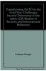 Transforming NATO in the Cold War: Challenges Beyond Deterrence in the 1960s