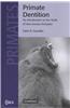 Primate Dentition: An Introduction to the Teeth of Non-Human Primates