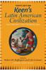 Keen's Latin American Civilization, Volume 1: A Primary Source Reader, Volume One: The Colonial Era