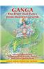 Ganga: The River That Flows from Heaven to Earth