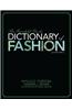 The Fairchild Books Dictionary of Fashion