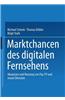 Marktchancen Des Digitalen Fernsehens: Akzeptanz Und Nutzung Von Pay-TV Und Neuen Diensten