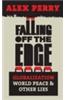 Falling Off the Edge: Globalization, World Peace and Other Lies