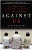 Against Us: The New Face of America's Enemies in the Muslim World