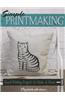 Simple Printmaking: Hand-Printing Projects to Make at Home