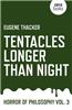 Tentacles Longer Than Night: Horror of Philosophy
