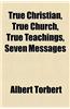True Christian, True Church, True Teachings, Seven Messages