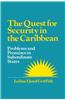 The Quest for Security in the Caribbean: Problems and Promises in Subordinate States: Problems and Promises in Subordinate States