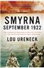 Smyrna, September 1922: The American Mission to Rescue Victims of the 20th Century's First Genocide