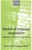 Models of Language Acquisition: Inductive and Deductive Approaches
