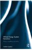 Whole Energy System Dynamics: Theory, Modelling and Policy