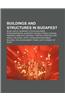 Buildings and Structures in Budapest: Buda Castle, Budapest Stock Exchange, Intercontinental Budapest, Szusza Ferenc Stadium, Kerepesi Cemetery