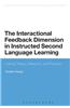 The Interactional Feedback Dimension in Instructed Second Language Learning: Linking Theory, Research, and Practice