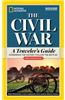 National Geographic: The Civil War: A Traveler's Guide