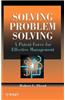 Solving Problem Solving: A Potent Force for Effective Management