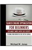 Seo: Search Engine Optimization for Beginners - Seo Made Simple with Seo Secrets