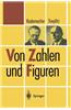 Von Zahlen Und Figuren: Proben Mathematischen Denkens Fur Liebhaber Der Mathematik