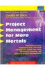 Project Management for Mere Mortals®