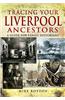 Tracing Your Liverpool Ancestors: A Guide for Family Historians