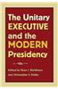 Unitary Executive and the Modern Presidency