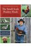 The Small-Scale Poultry Flock: An All-Natural Approach to Raising Chickens and Other Fowl for Home and Market Growers