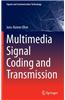 Multimedia Signal Coding and Transmission