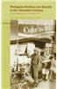 Philippine Politics and Society in the Twentieth Century: Colonial Legacies, Post-Colonial Trajectories