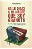 No Le Digas a Mi Madre Que Soy Granota