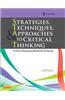 Strategies, Techniques, & Approaches to Critical Thinking