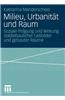 Milieu, Urbanitat und Raum