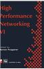 High Performance Networking: Ifip Sixth International Conference on High Performance Networking, 1995