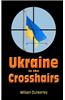 Ukraine in the Crosshairs: The Crisis of 2014 and Putin's Surprising Role
