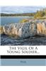 The Vigil of a Young Soldier...