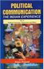 Political Communication - the Indian Experience (in 2 Vols): v. 1: Domain, Political Process and News Presentation: v. 2: Political Campaign, Awareness and Effect