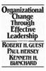 Organizational Change Through Effective Leadership