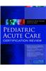 Pediatric Acute Care Certification Review