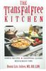 The Trans Fat Free Kitchen: Simple Recipes, Shopping Guides, Restaurant Tips