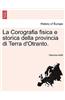La Corografia Fisica E Storica Della Provincia Di Terra D'Otranto.