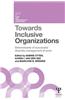 Towards Inclusive Organizations: Determinants of Successful Diversity Management at Work
