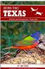 Birding Trails: Texas: Prairies and Pinewoods, Panhandle: 216 Birding Trails for Avid Birders