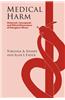 Medical Harm: Historical, Conceptual and Ethical Dimensions of Iatrogenic Illness