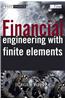 Financial Engineering with Finite Elements