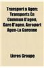 Transport Agen: Transports En Commun D'Agen, Gare D'Agen, Aroport Agen-La Garenne