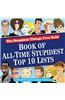 The Stupidest Things Ever Said: Book of All-Time Stupidest Top 10 Lists