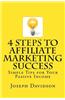 4 Steps to Affiliate Marketing Success: Simple Tips for Your Passive Income