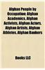 Afghan People by Occupation: Afghan Academics, Afghan Activists, Afghan Actors, Afghan Artists, Afghan Athletes, Afghan Bankers